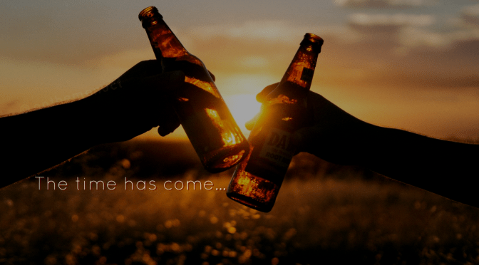 The Time Has come…